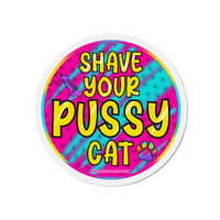 Shave Your Pussy Cat Pet Groomer Magnet