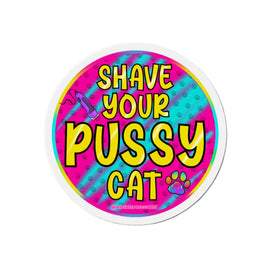 Shave Your Pussy Cat Pet Groomer Magnet