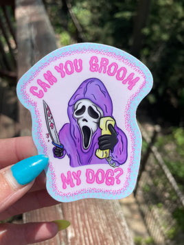 Ghostface ‘Can you groom my dog?’ Vinyl Sticker