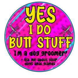 Yes I do Butt Stuff Dog Groomer Holographic Sticker